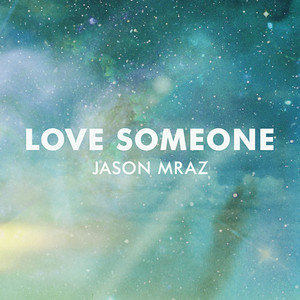 Download Lagu Jason Mraz - Love Someone MP3 Download Lagu Jason Mraz - Love Someone MP3