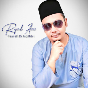 Download Lagu Ryzal Aziz - Pasrah Di Aidilfitri MP3