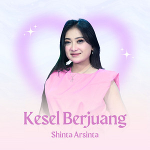Download Lagu Shinta Arsinta - Kesel Berjuang MP3 Download Lagu Shinta Arsinta - Kesel Berjuang MP3