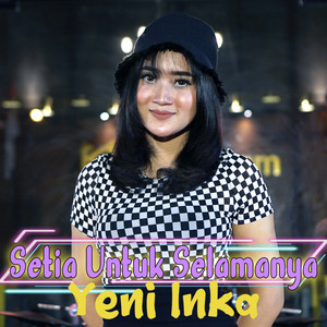 Download Lagu Yeni Inka - Setia Untuk Selamanya MP3 Download Lagu Yeni Inka - Setia Untuk Selamanya MP3