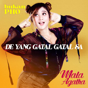Download Lagu Mala Agatha - Bukan Pho (De Yang Gatal Sa) MP3 Download Lagu Mala Agatha - Bukan Pho (De Yang Gatal Sa) MP3