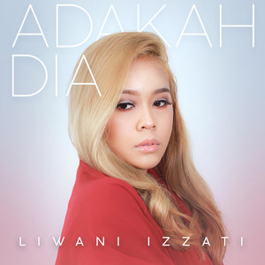 Download Lagu Liwani Izzati - Adakah Dia MP3 Download Lagu Liwani Izzati - Adakah Dia MP3