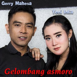 Download Lagu Yeni Inka, Gerry mahesa - Gelombang Asmoro MP3 Download Lagu Yeni Inka, Gerry mahesa - Gelombang Asmoro MP3