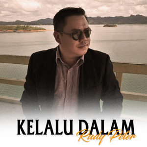 Download Lagu Rudy Peter - Kelalu Dalam MP3