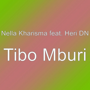 Download Lagu Nella Kharisma, Heri Dn - Tibo Mburi MP3 Download Lagu Nella Kharisma, Heri Dn - Tibo Mburi MP3