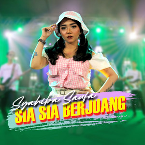 Download Lagu Syahiba Saufa - Sia Sia Berjuang MP3 Download Lagu Syahiba Saufa - Sia Sia Berjuang MP3