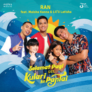 Download Lagu RAN, Maisha Kanna, Lil'li Latisha - Selamat Pagi - OST Kulari Ke Pantai MP3 Download Lagu RAN, Maisha Kanna, Lil'li Latisha - Selamat Pagi - OST Kulari Ke Pantai MP3