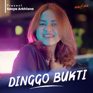 Download Lagu Sasya Arkhisna - Dinggo Bukti MP3 Download Lagu Sasya Arkhisna - Dinggo Bukti MP3
