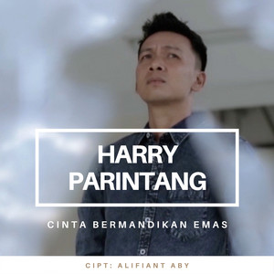 Download Lagu Harry Parintang - Cinta Bermandikan Emas MP3 Download Lagu Harry Parintang - Cinta Bermandikan Emas MP3