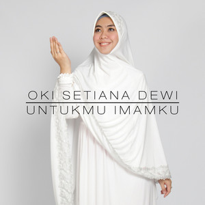 Download Lagu Oki Setiana Dewi - Untukmu Imamku MP3 Download Lagu Oki Setiana Dewi - Untukmu Imamku MP3