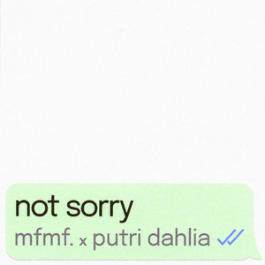 Download Lagu MFMF., putri dahlia - not sorry MP3 Download Lagu MFMF., putri dahlia - not sorry MP3