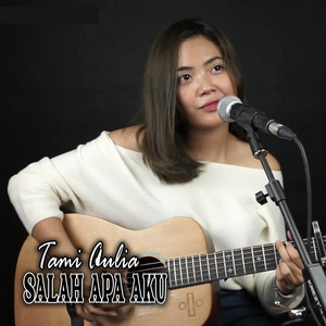 Download Lagu Tami Aulia - Salah Apa Aku MP3 Download Lagu Tami Aulia - Salah Apa Aku MP3