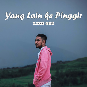 Download Lagu Legi 483 - Yang Lain Ke Pinggir MP3 Download Lagu Legi 483 - Yang Lain Ke Pinggir MP3
