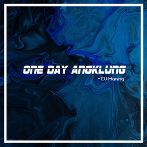 Download Lagu DJ Haning - One Day Angklung MP3
