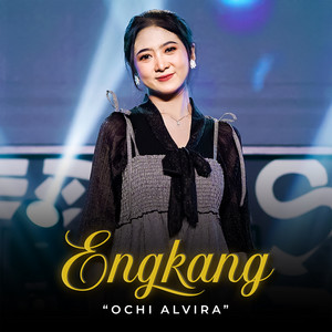 Download Lagu Ochi Alvira - Engkang - (Live Version) MP3 Download Lagu Ochi Alvira - Engkang - (Live Version) MP3