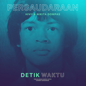 Download Lagu Hivi!, Nikita Dompas - Persaudaraan - "Detik Waktu" - Perjalanan Karya Cipta Candra Darusman MP3 Download Lagu Hivi!, Nikita Dompas - Persaudaraan - "Detik Waktu" - Perjalanan Karya Cipta Candra Darusman MP3