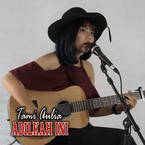 Download Lagu Tami Aulia - Adilkah Ini MP3