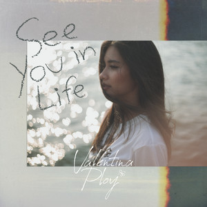 Download Lagu Valentina Ploy - See You In Life MP3