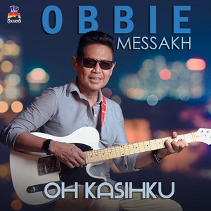 Download Lagu Obbie Messakh - Oh Kasihku MP3 Download Lagu Obbie Messakh - Oh Kasihku MP3