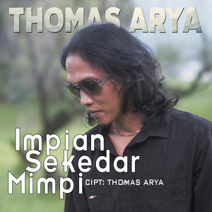 Download Lagu Thomas Arya - Impian Sekedar Mimpi MP3