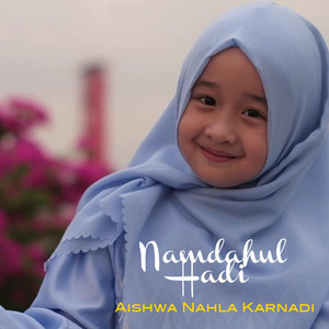 Download Lagu Aishwa Nahla Karnadi - Namdahul Hadi MP3 Download Lagu Aishwa Nahla Karnadi - Namdahul Hadi MP3