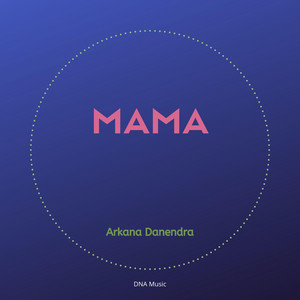 Download Lagu Arkana Danendra - Mama MP3 Download Lagu Arkana Danendra - Mama MP3