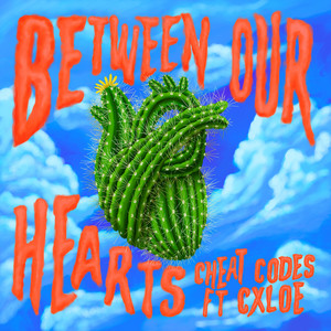 Download Lagu Cheat Codes, CXLOE - Between Our Hearts (feat. CXLOE) MP3