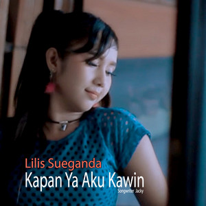 Download Lagu Lilis Sueganda - Kapan Ya Aku Kawin MP3