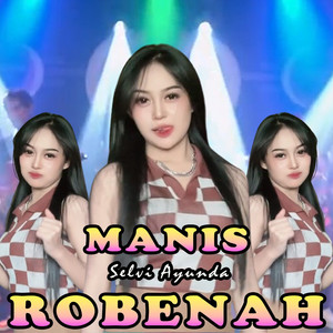 Download Lagu Selvi Ayunda - Manis Robenah MP3 Download Lagu Selvi Ayunda - Manis Robenah MP3