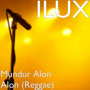 Download Lagu ILUX - Mundur Alon Alon (Reggae) MP3 Download Lagu ILUX - Mundur Alon Alon (Reggae) MP3