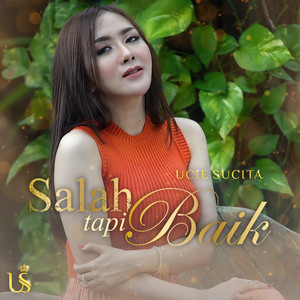 Download Lagu Ucie Sucita - Salah Tapi Baik MP3 Download Lagu Ucie Sucita - Salah Tapi Baik MP3