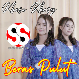 Download Lagu Khesa Khesy, Sudarto Sitepu - Beras Pulut MP3 Download Lagu Khesa Khesy, Sudarto Sitepu - Beras Pulut MP3