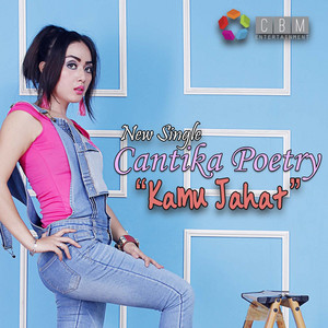 Download Lagu Cantika Poetry - Kamu Jahat MP3