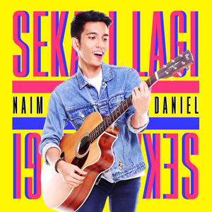 Download Lagu Naim Daniel - Sekali Lagi MP3 Download Lagu Naim Daniel - Sekali Lagi MP3