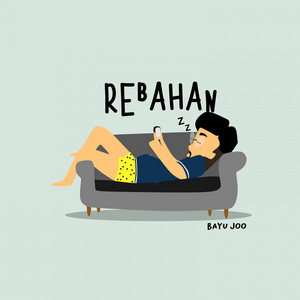Download Lagu Bayu Joo - Rebahan MP3