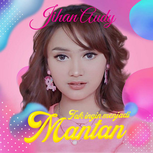 Download Lagu Jihan Audy - Tak Ingin Menjadi Mantan MP3 Download Lagu Jihan Audy - Tak Ingin Menjadi Mantan MP3