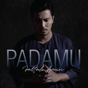 Download Lagu Fattah Amin - PADAMU MP3 Download Lagu Fattah Amin - PADAMU MP3