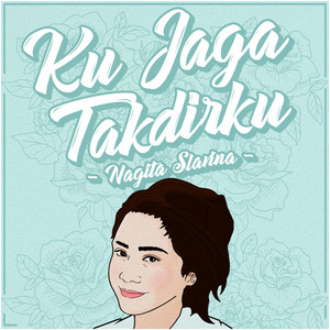 Download Lagu Nagita Slavina - Ku Jaga Takdirku MP3 Download Lagu Nagita Slavina - Ku Jaga Takdirku MP3