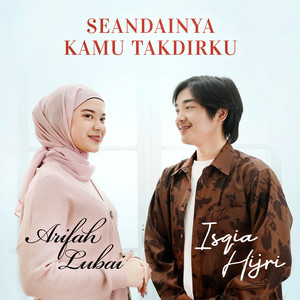 Download Lagu Isqia Hijri, Arifah Lubai - Seandainya Kamu Takdirku MP3 Download Lagu Isqia Hijri, Arifah Lubai - Seandainya Kamu Takdirku MP3