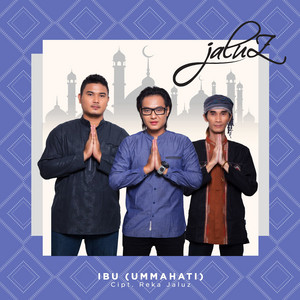 Download Lagu Jaluz - Ibu (Ummahati) MP3 Download Lagu Jaluz - Ibu (Ummahati) MP3