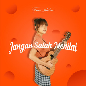 Download Lagu Tami Aulia - Jangan Salah Menilai MP3