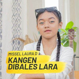 Download Lagu Missel Laura D - KANGEN DIBALES LARA MP3 Download Lagu Missel Laura D - KANGEN DIBALES LARA MP3