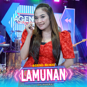Download Lagu Din Annesia, Ageng Music - Lamunan MP3 Download Lagu Din Annesia, Ageng Music - Lamunan MP3