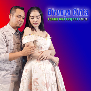 Download Lagu Fendik, Lusyana Jelita - Birunya Cinta MP3