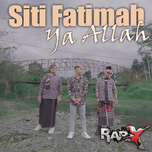 Download Lagu RapX - Siti Fatimah Ya Allah MP3 Download Lagu RapX - Siti Fatimah Ya Allah MP3