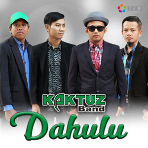 Download Lagu Kaktuz Band - Dahulu MP3 Download Lagu Kaktuz Band - Dahulu MP3