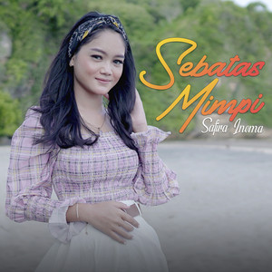 Download Lagu Safira Inema - Sebatas Mimpi MP3 Download Lagu Safira Inema - Sebatas Mimpi MP3