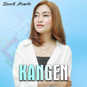 Download Lagu Denik Armila - Kangen - Koplo Version MP3 Download Lagu Denik Armila - Kangen - Koplo Version MP3