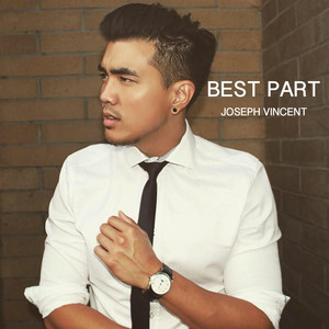 Download Lagu Joseph Vincent - Best Part MP3 Download Lagu Joseph Vincent - Best Part MP3