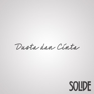 Download Lagu Solide - Dusta dan Cinta MP3 Download Lagu Solide - Dusta dan Cinta MP3